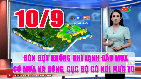 Dự b&aacute;o thời tiết 10/9/2026: Đ&oacute;n đợt kh&ocirc;ng kh&iacute; lạnh đầu m&ugrave;a. C&oacute; mưa r&agrave;o v&agrave; d&ocirc;ng, cục bộ c&oacute; nơi mưa to