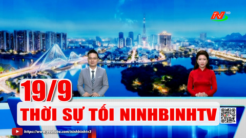 Thời sự Tối NinhBinhTV - 19/9/2026