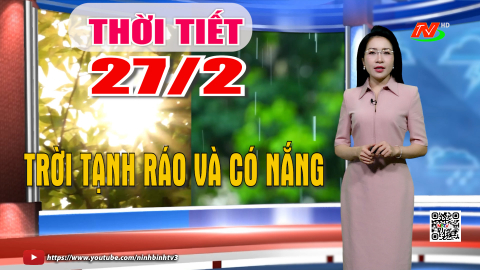 Dự b&aacute;o thời tiết khu vực tỉnh Ninh B&igrave;nh đ&ecirc;m 26, ng&agrave;y 27/2/2026