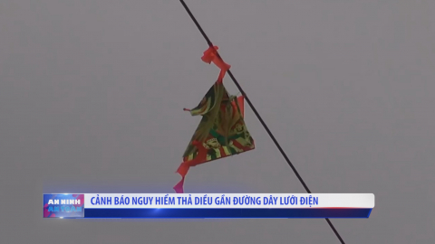 Cảnh b&aacute;o nguy hiểm thả diều gần đường d&acirc;y lưới điện