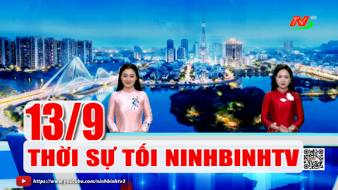 Thời sự Tối NinhBinhTV - 13/9/2026