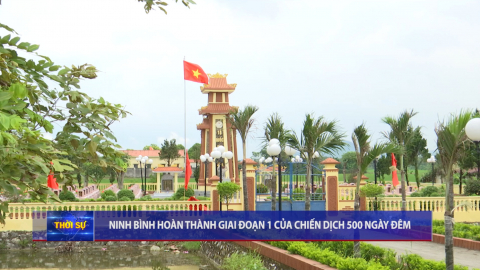 Ninh B&igrave;nh ho&agrave;n th&agrave;nh giai đoạn 1 của chiến dịch 500 ng&agrave;y đ&ecirc;m