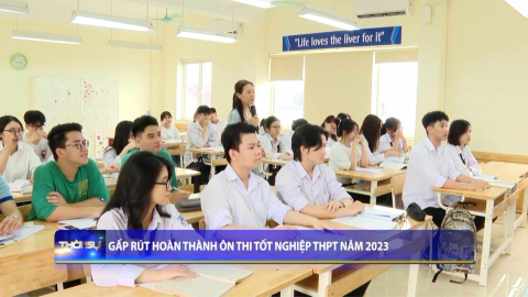 Gấp r&uacute;t ho&agrave;n th&agrave;nh &ocirc;n thi tốt nghiệp THPT năm 2023