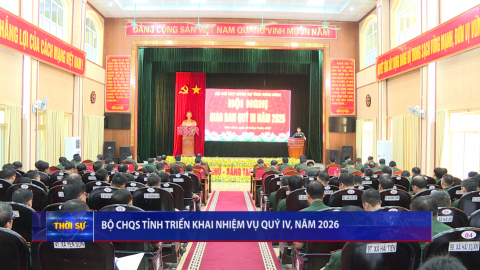 Bộ CHQS tỉnh triển khai nhiệm vụ qu&yacute; IV, năm 2026