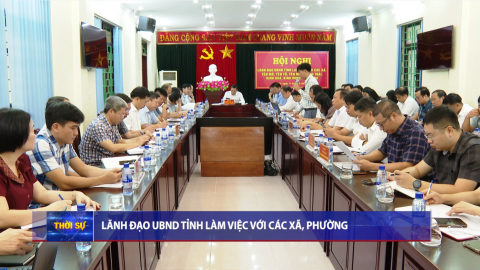 L&atilde;nh đạo UBND tỉnh l&agrave;m việc với c&aacute;c x&atilde;, phường