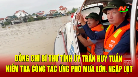  Đồng ch&iacute; B&iacute; thư Tỉnh ủy Trần Huy Tuấn kiểm tra c&ocirc;ng t&aacute;c ứng ph&oacute; mưa lớn, ngập lụt