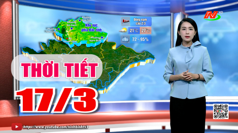 Dự b&aacute;o thời tiết khu vực tỉnh Ninh B&igrave;nh đ&ecirc;m 16, ng&agrave;y 17/3/2026