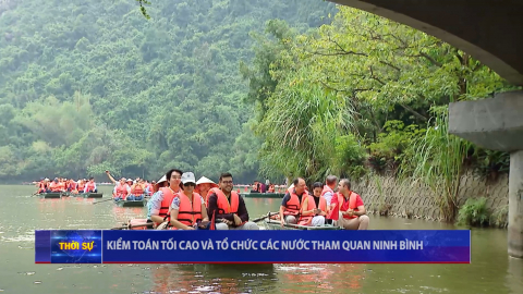Kiểm to&aacute;n tối cao v&agrave; tổ chức c&aacute;c nước tham quan Ninh B&igrave;nh