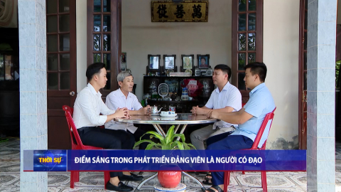 Điểm s&aacute;ng trong ph&aacute;t triển Đảng vi&ecirc;n l&agrave; người c&oacute; đạo