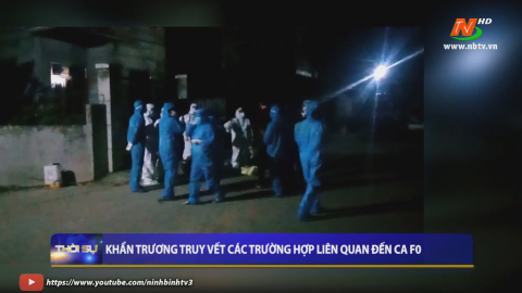 Ninh B&igrave;nh khẩn trương truy vết c&aacute;c trường hợp li&ecirc;n quan đến ca F0