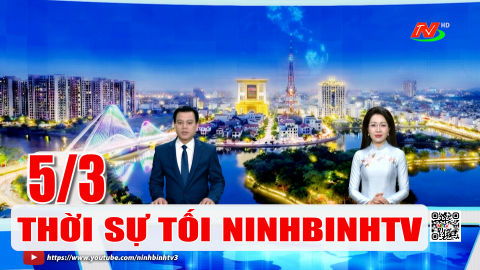 Thời sự Tối NinhBinhTV - 5/3/2026 