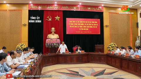 Kiểm tra, gi&aacute;m s&aacute;t, đ&ocirc;n đốc c&ocirc;ng t&aacute;c ph&ograve;ng, chống tham nhũng, ti&ecirc;u cực tại Ninh B&igrave;nh