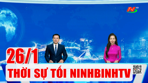 Thời sự Tối NinhBinhTV - 26/1/2026
