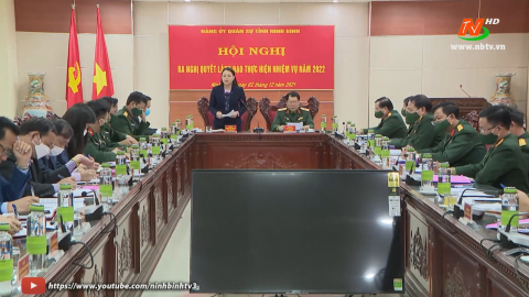 Đảng ủy Qu&acirc;n sự tỉnh Ninh B&igrave;nh ra nghị quyết l&atilde;nh đạo thực hiện nhiệm vụ năm 2022