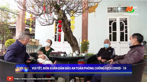 Vui tết, đ&oacute;n xu&acirc;n đảm bảo an to&agrave;n ph&ograve;ng chống dịch COVID-19