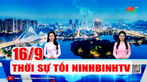 Thời sự Tối NinhBinhTV - 16/9/2026