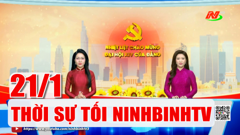 Thời sự Tối NinhBinhTV - 21/1/2026