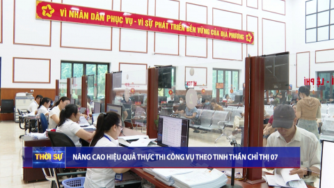 N&acirc;ng cao hiệu quả thực thi c&ocirc;ng vụ theo tinh thần chỉ thị 07