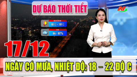 Dự b&aacute;o thời tiết khu vực tỉnh Ninh B&igrave;nh đ&ecirc;m 16, ng&agrave;y 17/12/2025
