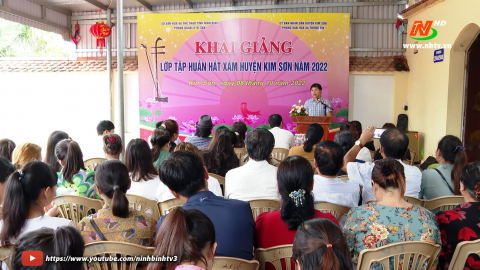 Khai giảng lớp tập huấn h&aacute;t xẩm huyện Kim Sơn năm 2022