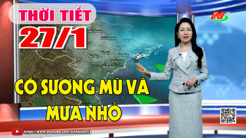 Dự b&aacute;o thời tiết khu vực tỉnh Ninh B&igrave;nh đ&ecirc;m 26, ng&agrave;y 27/1/2026