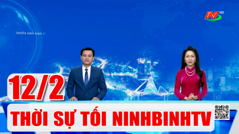 Thời sự Tối NinhBinhTV - 12/2/2026