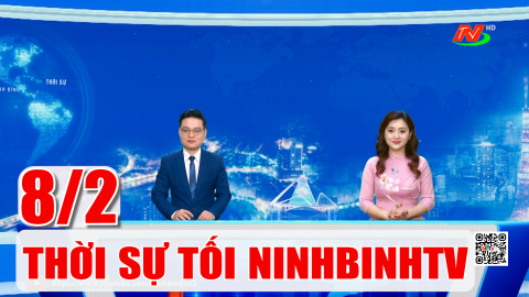 Thời sự Tối NinhBinhTV - 8/2/2026 