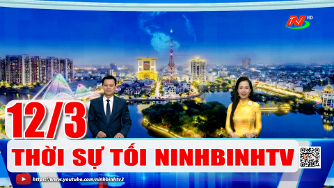 Thời sự Tối NinhBinhTV - 12/3/2026 