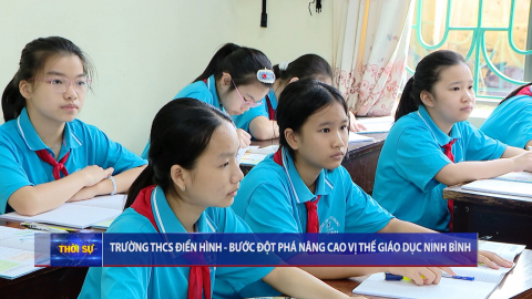 Trường THCS điển h&igrave;nh - Bước đột ph&aacute; n&acirc;ng cao vị thế gi&aacute;o dục Ninh B&igrave;nh