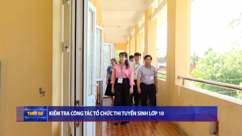 Kiểm tra c&ocirc;ng t&aacute;c tổ chức thi tuyển sinh lớp 10 tại điểm thi Trường THPT A Nghĩa Hưng