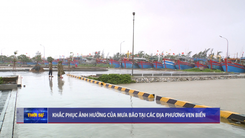 Khắc phục ảnh hưởng của mưa b&atilde;o tại c&aacute;c địa phương ven biển