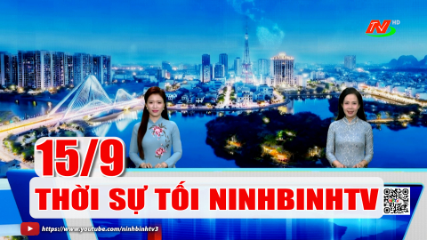 Thời sự Tối NinhBinhTV - 15/9/2026