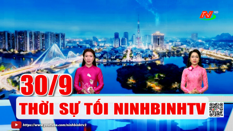 Thời sự Tối NinhBinhTV - 30/9/2026