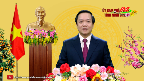 Lời ch&uacute;c Tết Xu&acirc;n Gi&aacute;p Th&igrave;n 2024 của đồng ch&iacute; Chủ tịch UBND tỉnh Ninh B&igrave;nh