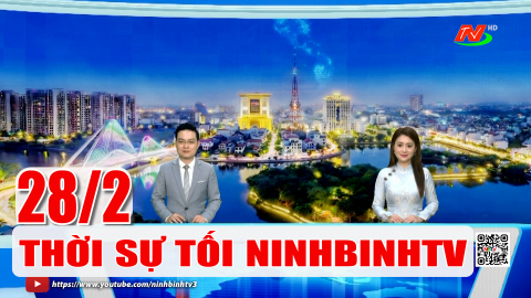 Thời sự Tối NinhBinhTV - 28/2/2026 