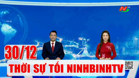 Thời sự Tối NinhBinhTV - 30/12/2025