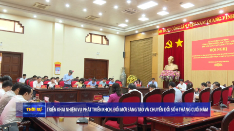 Triển khai nhiệm vụ ph&aacute;t triển KHCN, đổi mới s&aacute;ng tạo v&agrave; chuyển đổi số 6 th&aacute;ng cuối năm