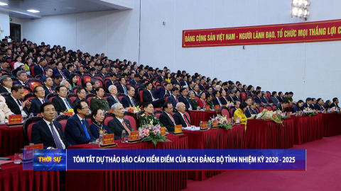 T&oacute;m tắt dự thảo b&aacute;o c&aacute;o kiểm điểm của BCH Đảng bộ tỉnh nhiệm kỳ 2020 - 2025