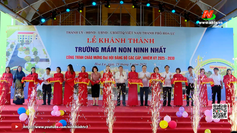 Kh&aacute;nh th&agrave;nh Trường Mầm non Ninh Nhất - C&ocirc;ng tr&igrave;nh ch&agrave;o mừng Đại hội Đảng bộ c&aacute;c cấp nhiệm kỳ 2025-2030