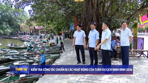Kiểm tra c&ocirc;ng t&aacute;c chuẩn bị c&aacute;c hoạt động của Tuần Du lịch Ninh B&igrave;nh 2026