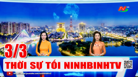 Thời sự Tối NinhBinhTV - 3/3/2026 