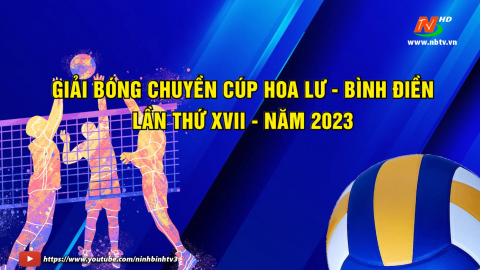 Giải b&oacute;ng chuyền c&uacute;p Hoa Lư - B&igrave;nh Điền lần thứ XVII - năm 2023