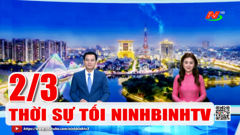 Thời sự Tối NinhBinhTV - 2/3/2026