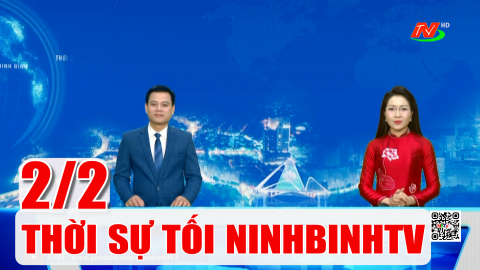 Thời sự Tối NinhBinhTV - 2/2/2026