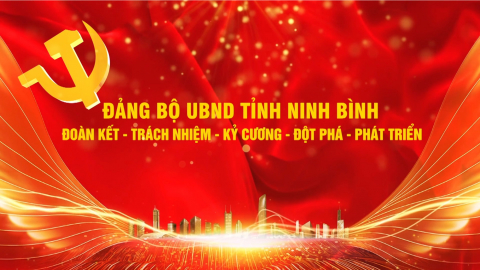 Đảng bộ UBND tỉnh Ninh B&igrave;nh: Đo&agrave;n kết - Tr&aacute;ch nhiệm - Kỷ cương - Đột ph&aacute; - Ph&aacute;t triển