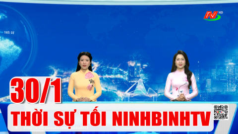 Thời sự Tối NinhBinhTV - 30/1/2026