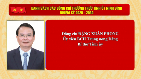 Danh s&aacute;ch c&aacute;c đồng ch&iacute; Thường trực tỉnh ủy Ninh B&igrave;nh nhiệm kỳ 2025 - 2030
