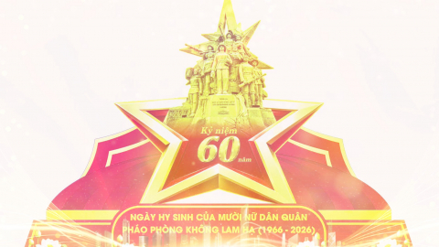 LỄ KỶ NIỆM 60 NĂM NG&Agrave;Y HY SINH CỦA MƯỜI NỮ D&Acirc;N QU&Acirc;N PH&Aacute;O PH&Ograve;NG KH&Ocirc;NG LAM HẠ - 20h10', Ng&agrave;y 01/10/2026
