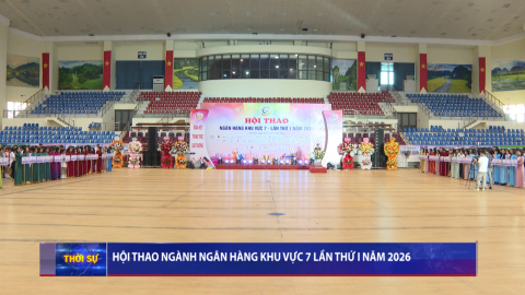 Hội thao ng&agrave;nh Ng&acirc;n h&agrave;ng Khu vực 7 lần thứ I năm 2026