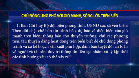 Chủ động ứng ph&oacute; với gi&oacute; mạnh, s&oacute;ng lớn tr&ecirc;n biển